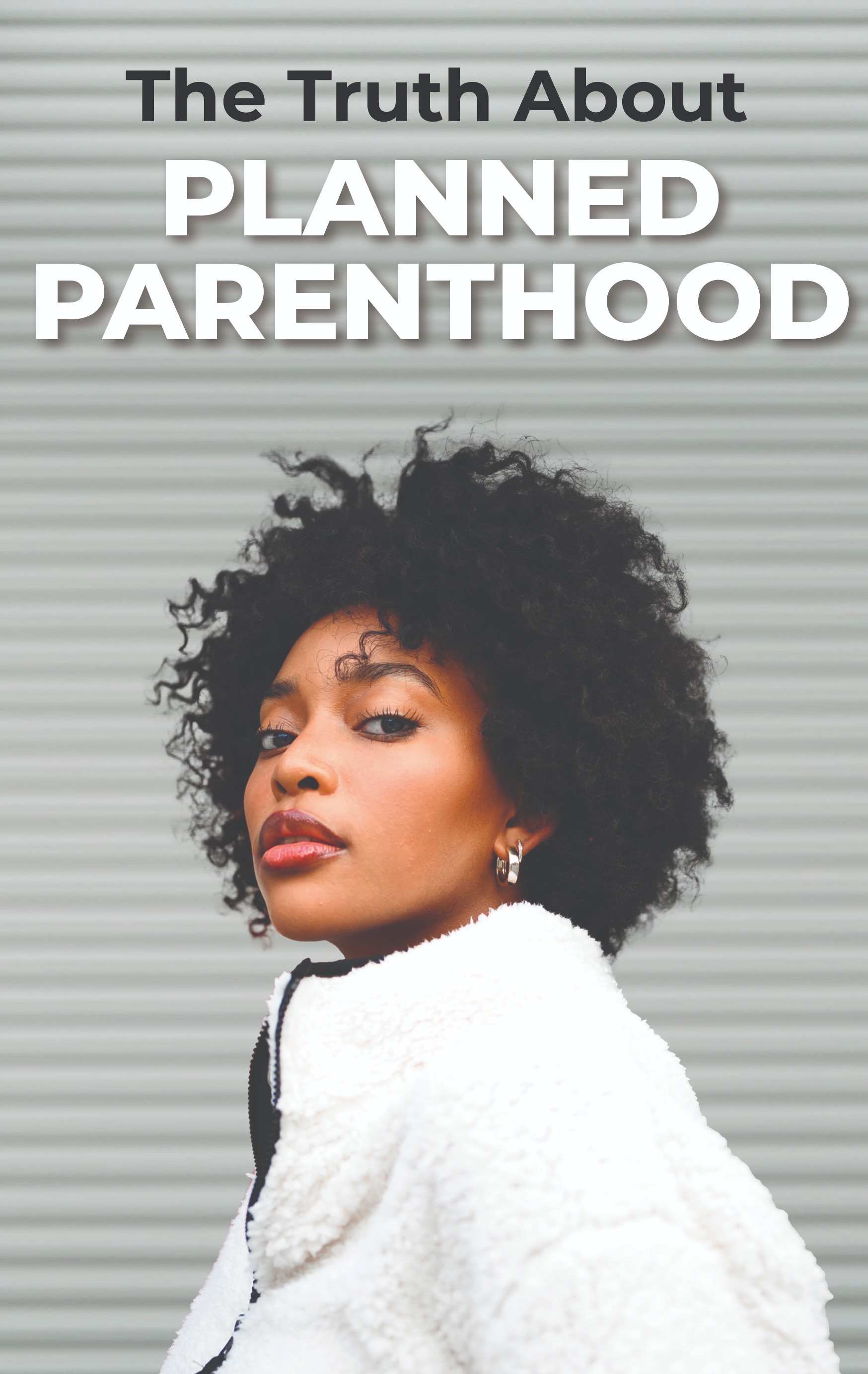 The Truth About Planned Parenthood Magazine