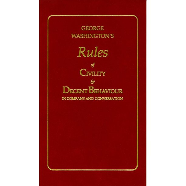 Washington's Rules of Civility and Decent Behaviour