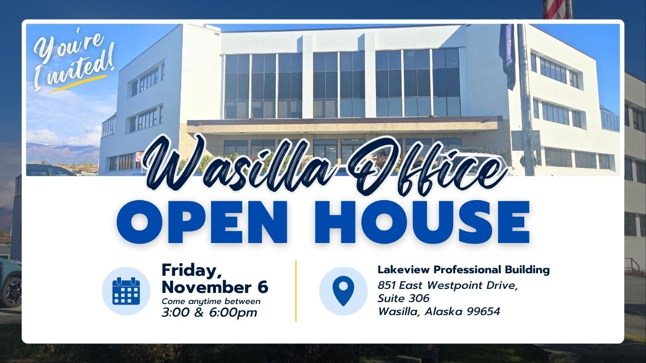 Wasilla Office Open House flyer