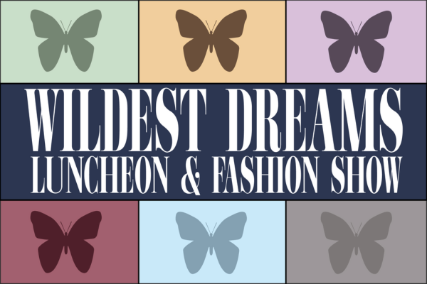 Wildest Dreams Luncheon & Fashion Show logo with different color butterflies around the logo