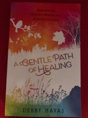A Gentle Path of Healing: Encountering Nature’s Wisdom and Curative Energies