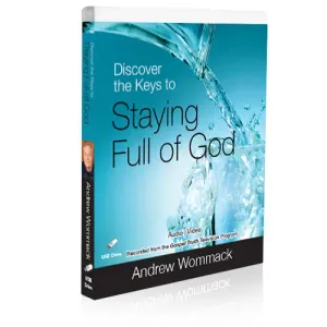 Discover the Keys to Staying Full of God