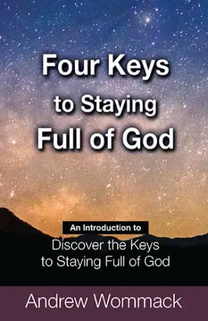 Four Keys to Staying Full of God