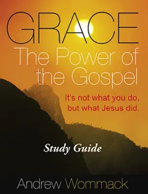 Grace, The Power of the Gospel