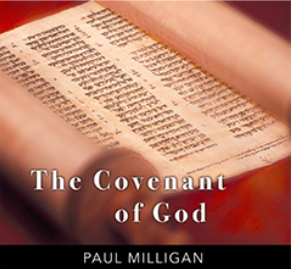 The Covenant of God by Paul Milligan