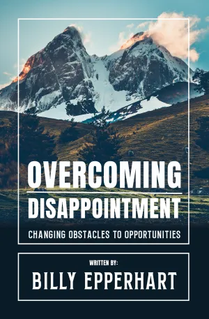 Overcoming Disappointment by Billy Epperhart