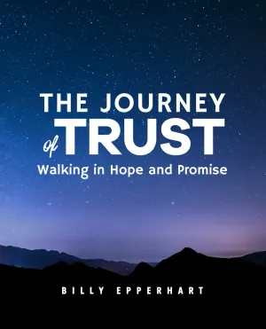 The Journey of Trust by Billy Epperhart