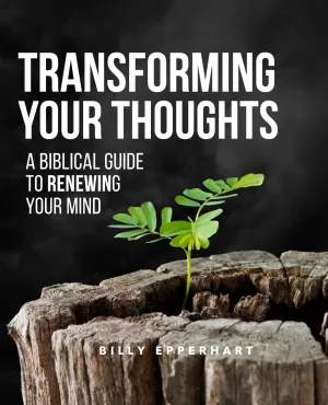 Transforming Your Thoughts by Billy Epperhart Booklet