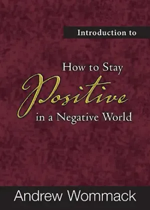 Introduction to How to Stay Positive in a Negative World