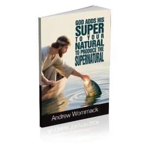 God Adds His Super To Your Natural to Produce the Supernatural - Booklet