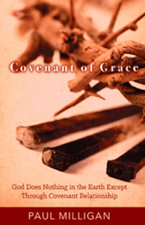 Covenant of Grace by Paul Milligan