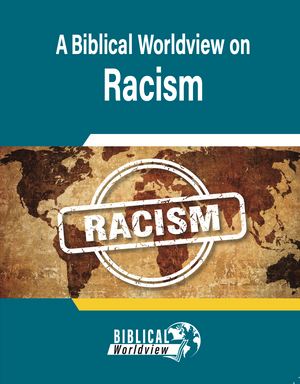Biblical Worldview on Racism