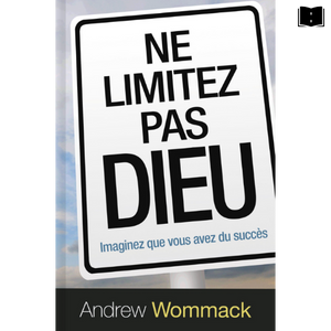 Ne limitez pas Dieu - eBook