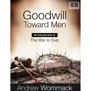 Goodwill Toward Men - An Introduction to the War is Over