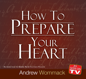 How to Prepare Your Heart