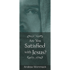 Are you Satisfied with Jesus? - Booklet