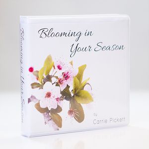 Blooming in Your Season by Carrie Pickett - CD Album