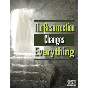 The Resurrection Changes Everything