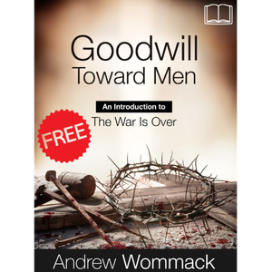 Goodwill Toward Men - An Introduction to the War is Over