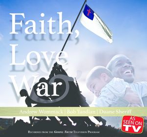 Faith, Love & War
