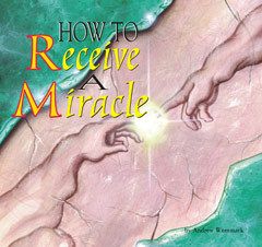 How to Receive a Miracle