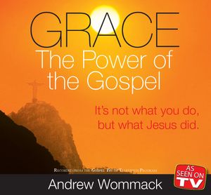 Grace: The Power of the Gospel