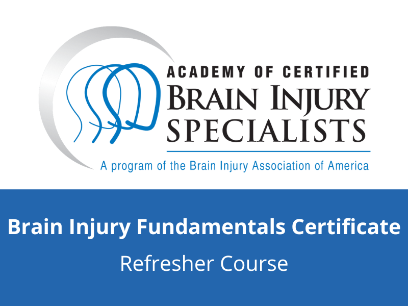Brain Injury Fundamentals Refresher Course — Brain Injury Association