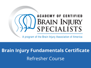 Brain Injury Fundamentals Refresher Course