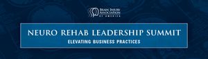 BIAA Neuro Rehab Leadership Summit 2024 Registration