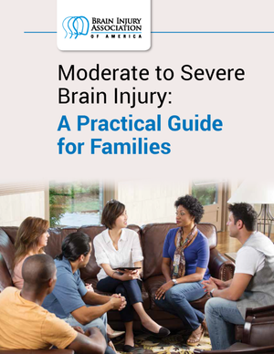 Moderate to Severe Brain Injury: A Practical Guide for Families