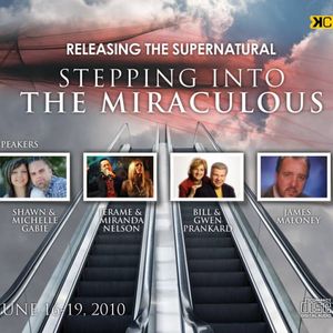 Realeasing the Supernatural III - Stepping into the Miraculous