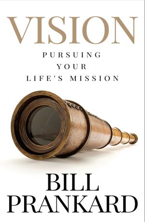 Vision - Pursuing Your Life's Mission