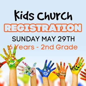 6 Years - 2nd Grade Sunday 5/29 Registration