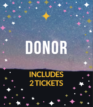 DONOR- Includes 2 Tickets