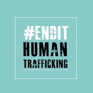 #ENDIT Maker Fundraiser; A Human Trafficking - Awarness-to-Action Campaign