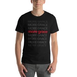 James 4:6 More Grace T-Shirt