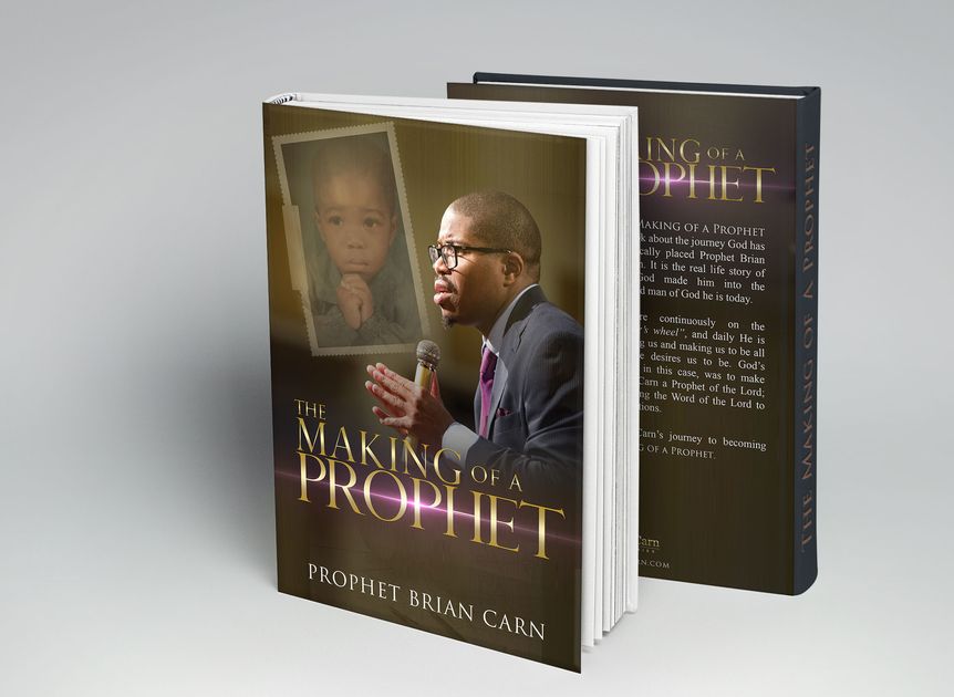 The Making Of A Prophet — Brian Carn Minisitries