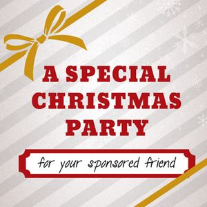 A Christmas Party for your Sponsored friend