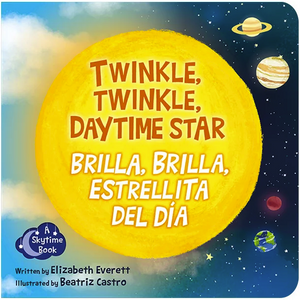 Twinkle, Twinkle, Daytime Star / Brilla, brilla, estrellita del día (Bilingual Board Book)