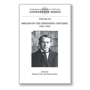 Vol. 471 – Origins of the Expanding Universe: 1912-1932