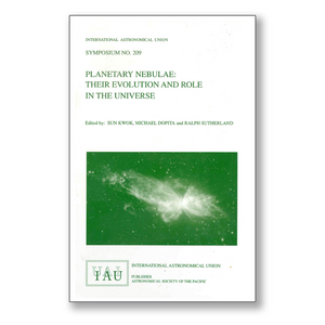 Vol. 209 – Planetary Nebulae: Their Evolution and Role in the Universe