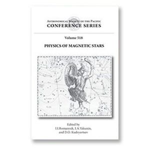 Vol. 518 - Physics of Magnetic Stars Special Astrophysical Observatory of the Russian Academy of Sciences Nizhny Arkhyz Russian Federation