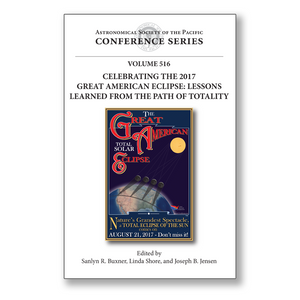 Vol. 516 – Celebrating the 2017 Great American Eclipse: Lessons Learned from the Path of Totality