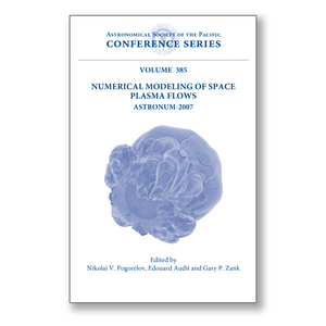 Vol. 385 – Numerical Modeling Of Space Plasma Flows: Astronum-2007