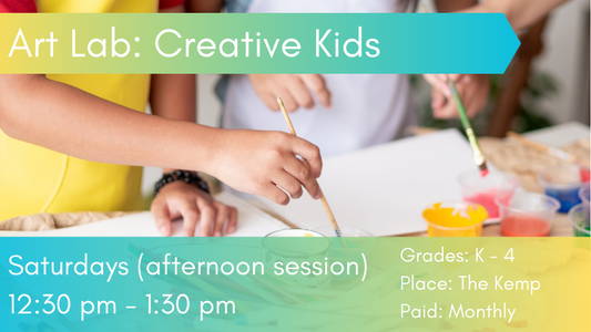 Art Lab: Creative Kids, Saturdays 12:30-1:30PM