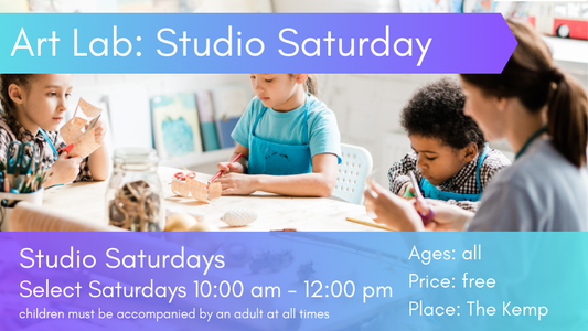 Art Lab: Studio Saturdays, Saturdays 10:00 -12:00PM, The Kemp