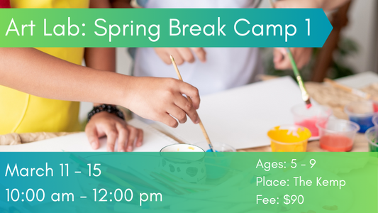 ArtLab: Spring Break Camp 1, March 11 - 15