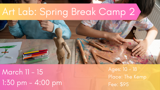 ArtLab: Spring Break Camp 2, March 11 - 15