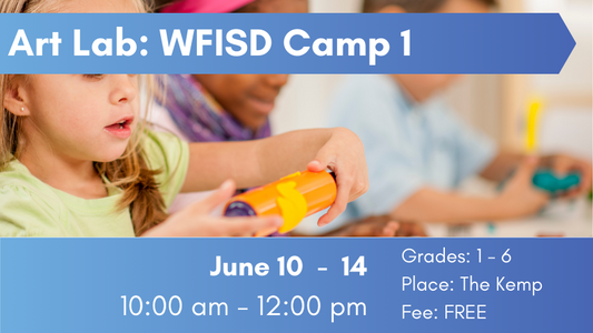 Art Lab: WFISD Camp 1, June 10-14