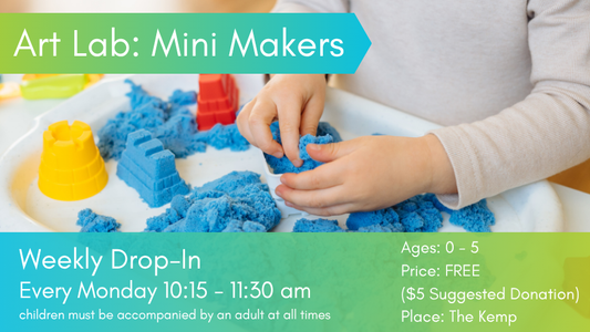 Art Lab: Mini Makers, Mondays 10:15 -11:30AM, The Kemp